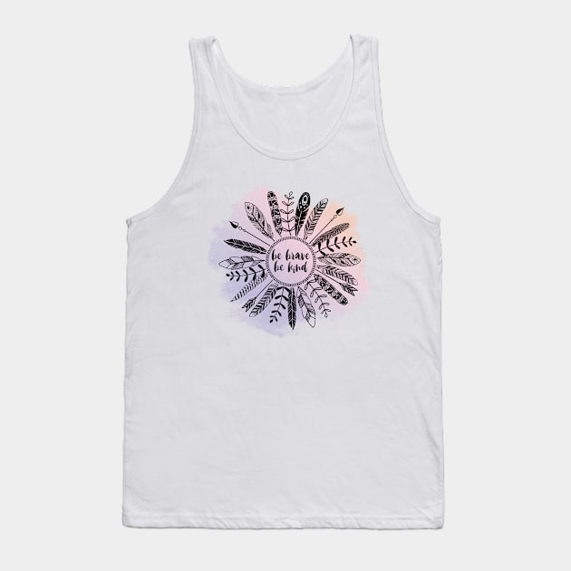 Be Brave Be Kind Tank Top by emanuelacarratoni